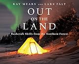 Out On The Land Bushcraft Skills From The Northern Forest English Edition