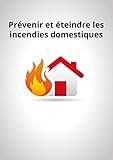 Prvenir Et Teindre Les Incendies Domestiques Conseils Et Astuces Pour Scuriser Votre Logement