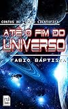 At O Fim Do Universo Portuguese Edition