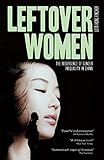 Leftover Women The Resurgence Of Gender Inequality In China Asian Arguments English Edition