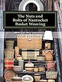 The Nuts And Bolts Of Nantucket Basket Weaving English Edition