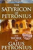 The Satyricon Of Petronius Ancient Roman Prose And Verse In English And Latin Annotated The Fall Of Ancient Rome English Edition