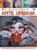 Guia Curso Bsico De Arte Urbana Ed01 Portuguese Edition