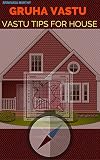 Gruha Vastu Vastu Tips For House English Edition