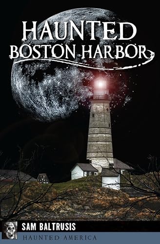 Haunted Boston Harbor (By: Sam Baltrusis) cover