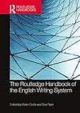 The Routledge Handbook Of The English Writing System Routledge Handbooks In Linguistics English Edition