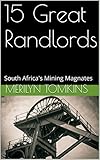 15 Great Randlords South Africas Mining Magnates English Edition