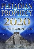 Pleiadian Prophecy 2020 The New Golden Age English Edition
