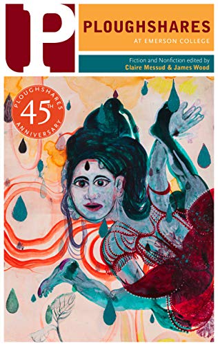 Ploughshares Summer 2016 Guest-Edited by Claire Messud & James Wood cover