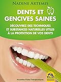 Dents Et Gencives Saines Dcouvrez Des Techniques Et Substances Naturelles Utiles La Protection De Vos Dents Nouvelles Pistes Thrapeutiques