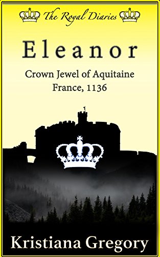 Eleanor, Crown Jewel of Aquitaine (By: Kristiana Gregory) cover
