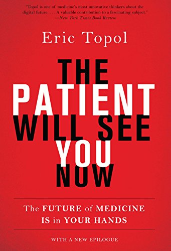 The Patient Will See You Now: The Future of Medicine Is in Your Hands cover