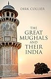 The Great Mughals And Their India English Edition