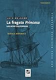 La Fragata Princesa Las Altas Californias Una Saga Marinera Espaola N 5