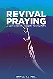 Revival Praying An Urgent And Powerful Message For The Family Of Christ English Edition