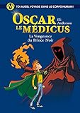 Oscar Le M%C3%A9dicus   Tome 6 : La Vengeance Du Prince Noir