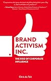 Brand Activism Inc The Rise Of Corporate Influence English Edition