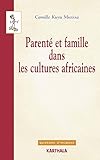 Parent Et Famille Dans Les Cultures Africaines Points De Vue De Lanthropologie Juridique Questions Denfances