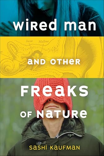 Wired Man and Other Freaks of Nature (By: Sashi Kaufman) cover