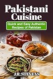 Pakistani Cuisine Quick And Easy Authentic Recipes Of Pakistan English Edition