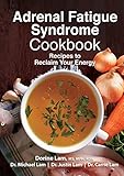 Adrenal Fatigue Syndrome Cookbook Recipes To Reclaim Your Energy English Edition