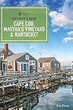 Explorers Guide Cape Cod Marthas Vineyard Nantucket 11th Edition Explorers Complete
