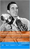 David Douglas Duncan Photographer Extraordinaire Presented To The 81 Club Monday 31 January 2005 By Mrs Alan R Marsh The Thrilling Reading Living Vicariously Series Book 8 English Edition