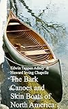 Bark Canoes And Skin Boats Of North America English Edition