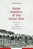Sister Soldiers Of The Great War The Nurses Of The Canadian Army Medical Corps Studies In Canadian Military History
