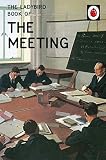 The Ladybird Book Of The Meeting Ladybirds For Grownups English Edition