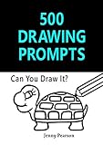 500 Drawing Prompts Can You Draw It Challenge Your Artistic Skills