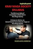 Krav Maga Society Syllabus The Minimum Body Of Knowledge To Black Belt In Krav Maga Society El Conjunto Mnimo De Conocimientos Hasta Cinturn Negro En Krav Maga Society English Edition