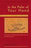 In The Palm Of Your Hand A Poets Portable Workshop The Poets Portable Workshop English Edition