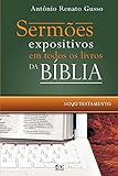 Sermes Expositivos Em Todos Os Livros Da Bblia Novo Testamento Esboos Completos Que Percorrem Todo O Novo Testamento Portuguese Edition
