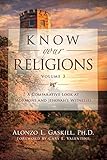 Know Your Religions Volume 3 A Comparative Look At Mormons And Jehovahs Witnesses