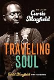 Traveling Soul The Life Of Curtis Mayfield English Edition