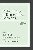 Philanthropy In Democratic Societies History Institutions Values English Edition