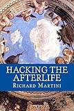 Hacking The Afterlife Practical Advice From The Flipside English Edition