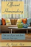 Efficient Homemaking Take Care Of Your Tasks Faster Enjoy Your Home More English Edition