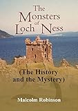 The Monsters Of Loch Ness The History And The Mystery English Edition