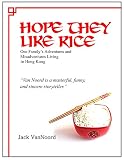 Hope They Like Rice One Familys Adventure And Misadventures Living In Hong Kong