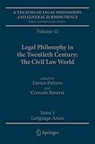 A Treatise Of Legal Philosophy And General Jurisprudence Volume 12 Legal Philosophy In The Twentieth Century The Civil Law World Tome 1 Language Areas Orientations And Topics English Edition