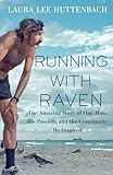 Running With Raven The Amazing Story Of One Man His Passion And The Community He Inspired English Edition