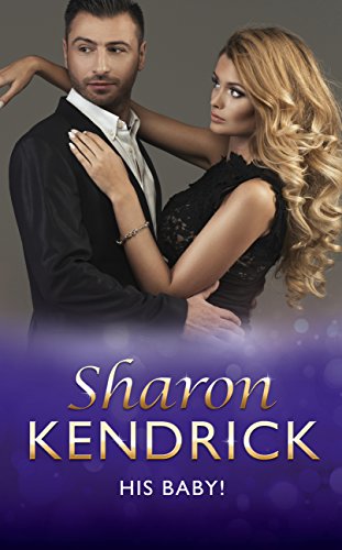 His Baby! (By: Sharon Kendrick) cover