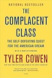 The Complacent Class The Selfdefeating Quest For The American Dream English Edition