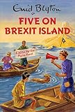 Five On Brexit Island Enid Blyton For Grown Ups English Edition
