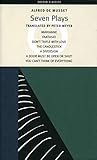 Alfred De Musset Seven Plays Marianne Fantasio Dont Trifle With Love The Candlestick A Diversion A Door Must Be Kept Open Or Shut You Cant Think Oberon Classics English Edition