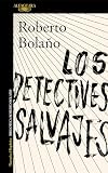 Los Detectives Salvajes Spanish Edition