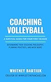 Coaching Volleyball A Survival Guide For Your First Season
