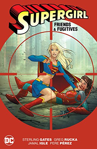 Supergirl: Friends & Fugitives (With: Jamal Igle,Sterling Gates) cover